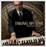 Taking My Time - CD Audio di Matthew Kaminski