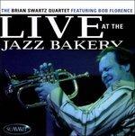 Live At The Jazz Bakery - CD Audio di Brian Swartz