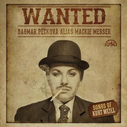 Wanted: Dagmar Peckova Alias Mackie Messer - CD Audio di Kurt Weill