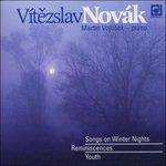 Opere X Pf. Canti Sulle Notti D'invernoop.30, Reminiscenze Op.6, Giovinezza Op. - CD Audio di Vitezslav Novak