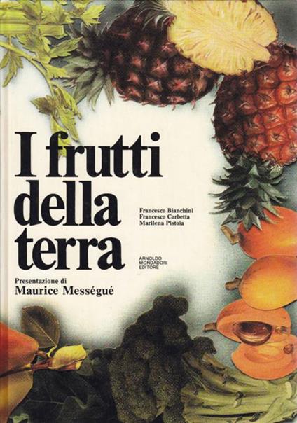 I frutti della terra - Francesco Bianchini,Francesco Corbetta - copertina