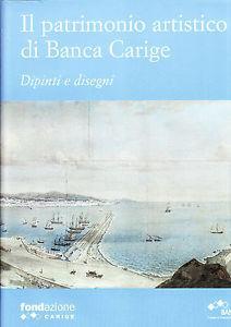 Il patrimonio artistico di Banca Carige. Dipinti e disegni - copertina