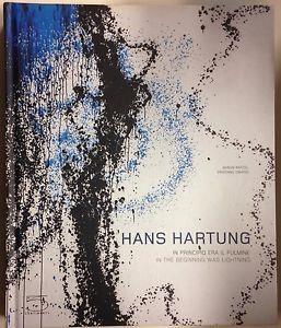 Hans Hartung. In principio era il fulmine - In the Beginning Was Lighting - Amnon Barzel,Cristiano Isnardi - copertina