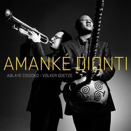 Amanke Dionti - CD Audio di Ablaye Cissoko,Volker Goetze