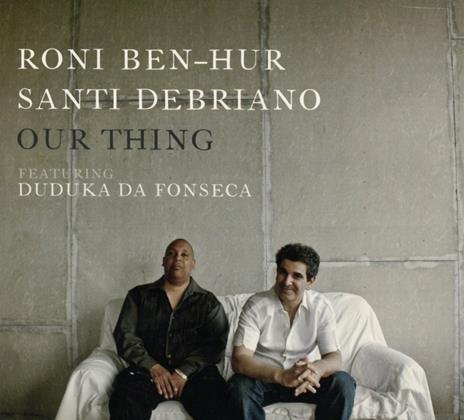 Our Thing (feat. Duduka Da Fonseca) - CD Audio di Santi Debriano,Roni Ben-Hur