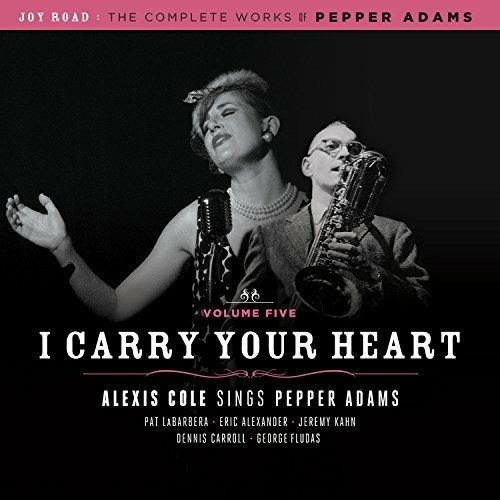 I Carry Your Heart - CD Audio di Alexis Cole