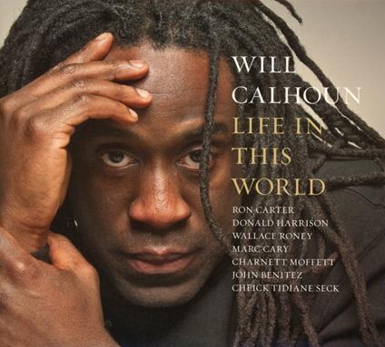 Life in This World - CD Audio di Will Calhoun