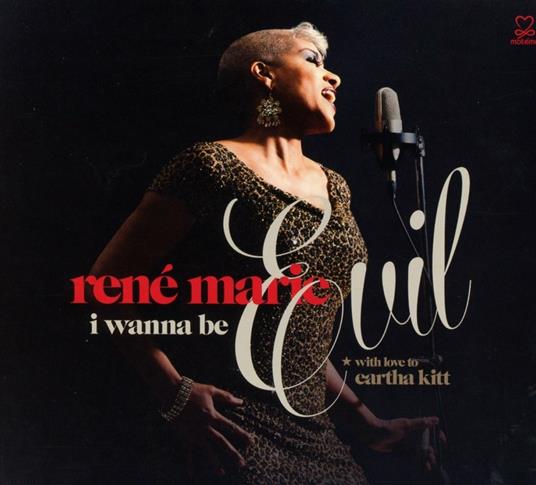 I Wanna Be Evil. With Love to Eartha Kitt - CD Audio di René Marie