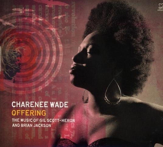 Offering: The Music Of Gil Scott-Heron & Brian - CD Audio di Charenee Wade