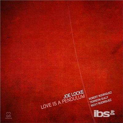 Love Is A Pendulum - CD Audio di Joe Locke