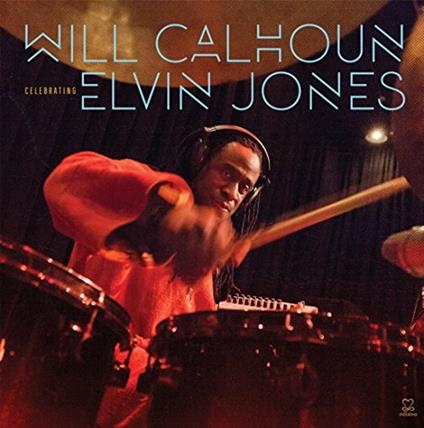 Celebrating Elvin Jones - CD Audio di Will Calhoun