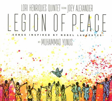 Legion of Peace. Songs Inspired by Nobel Laureates - CD Audio di Joey Alexander,Lori Henriques