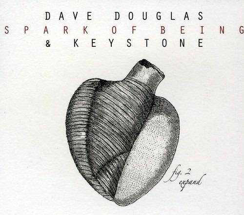 Spark of Being - CD Audio di Dave Douglas,Keystone