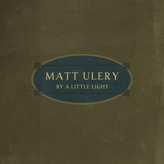 By a Little Light - CD Audio di Matt Ulery