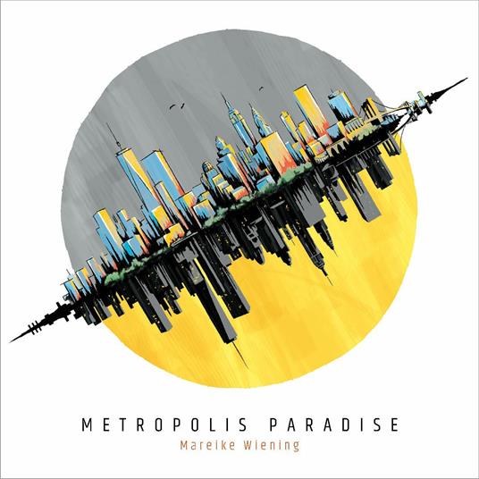 Metropolis Paradise - CD Audio di Mareike Wiening