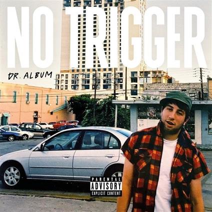 Dr. Album - CD Audio di No Trigger