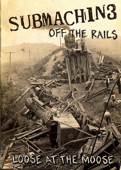 Off The Rails (Loose Atthe Moose) - CD Audio di Submachine