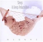 Sleep & Deep Relaxation - CD Audio di Midori (Medwyn Goodall)