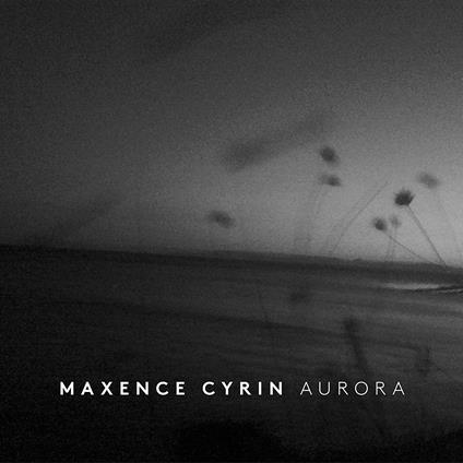 Aurora - CD Audio di Maxence Cyrin