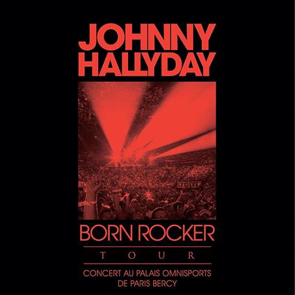 Born Rocker Tour - CD Audio di Johnny Hallyday