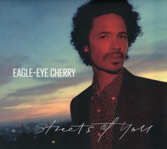 Streets of You - CD Audio di Eagle-Eye Cherry