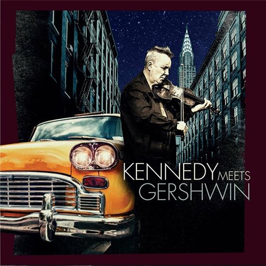Kennedy Meets Gershwin - CD Audio di George Gershwin,Nigel Kennedy