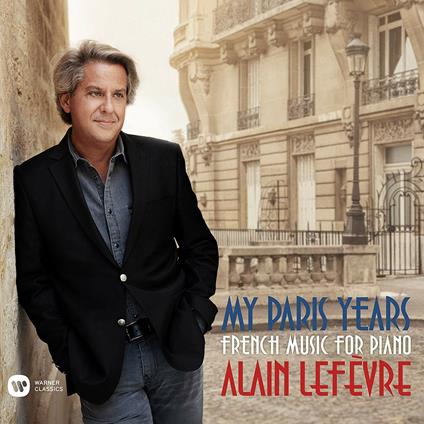 My Paris Years - CD Audio di Alain Lefevre