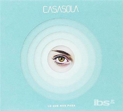 Lo que nos pasa - CD Audio di Casasola