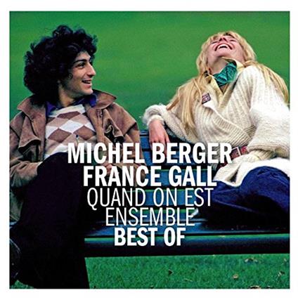 Quand On Est Ensemble - Best Of - CD Audio di France Gall,Michel Berger