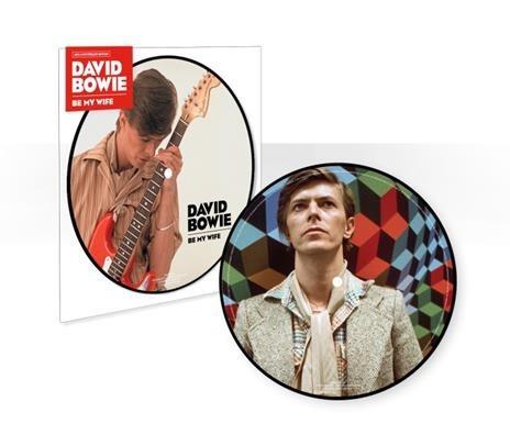 Be My Wife (Picture Disc Limited Edition) - Vinile 7'' di David Bowie