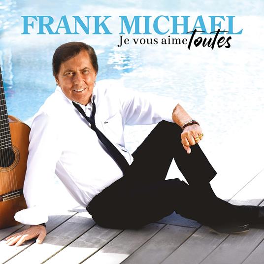 Je Vous Aime Toutes - CD Audio di Frank Michael
