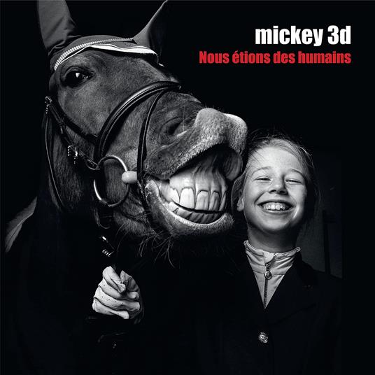 Nous Etions Des Humains By Mickey 3D [Lp] - Vinile LP di Mickey 3d