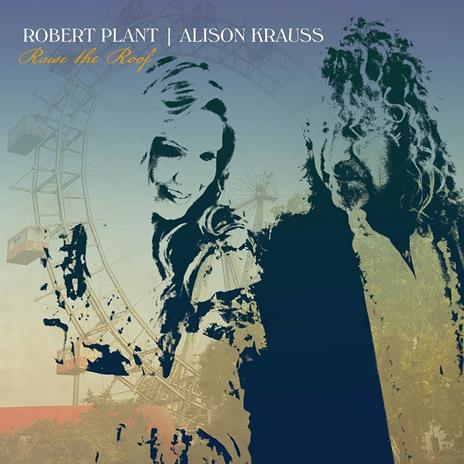 Raise the Roof - Vinile LP di Robert Plant,Alison Krauss