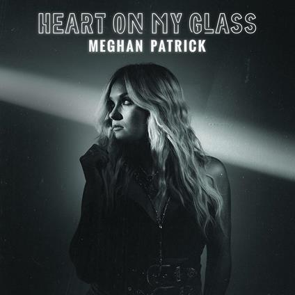 Heart On My Glass - CD Audio di Meghan Patrick