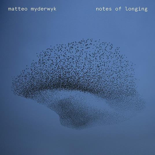 Notes of Longing - Vinile LP di Matteo Myderwyk