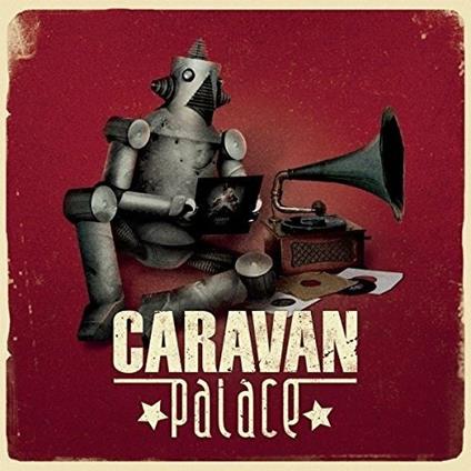 Caravan Palace (HQ) - Vinile LP di Caravan Palace