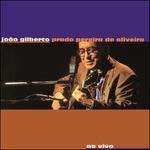 Live - CD Audio di Joao Gilberto,Prado Pereira de Oliveira