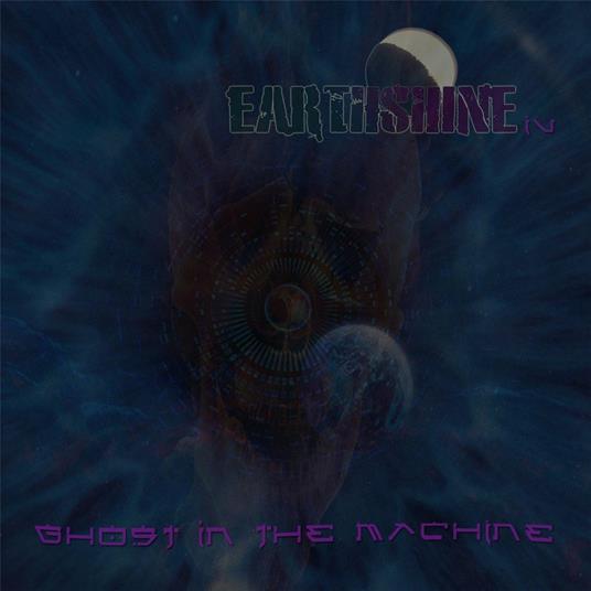 Ghost in the Machine - CD Audio di Earthshine