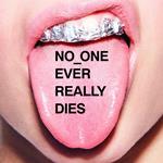 No One Ever Really Dies