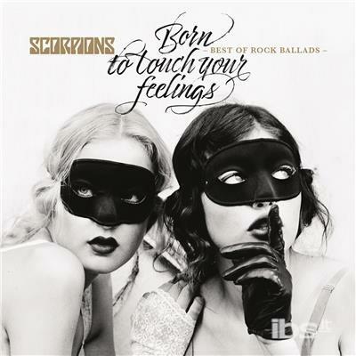 Born to Touch Your Feelings. Best of Rock Ballads - CD Audio di Scorpions