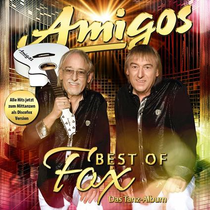 Best Of Fox: Das Tanz-Album - CD Audio di Amigos