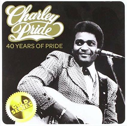 40 Years of Pride - CD Audio di Charley Pride