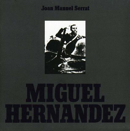 Miguel Hernandez - Vinile LP di Joan Manuel Serrat