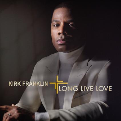 Long Live Love - CD Audio di Kirk Franklin