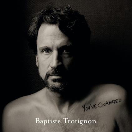 You've Changed - Vinile LP di Baptiste Trotignon