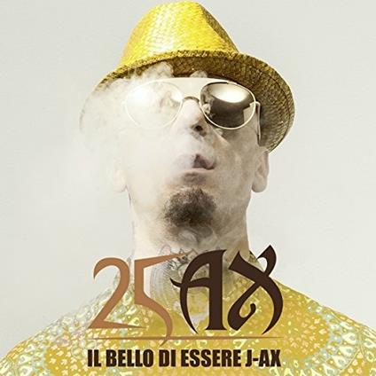 Il bello di essere J-Ax. 25 Anni di successi - CD Audio di J-Ax