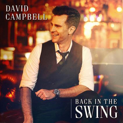 Back in the Swing - CD Audio di David Campbell