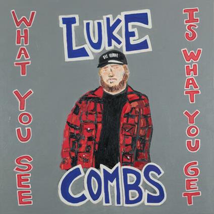 What You See Is What You Get - Vinile LP di Luke Combs