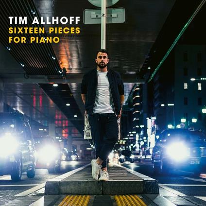 Sixteen Pieces for Piano - CD Audio di Tim Allhoff