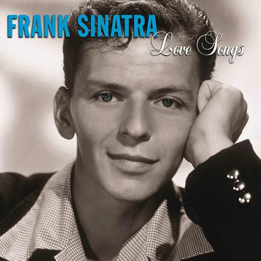 Love Songs: Frank Sinatra - CD Audio di Frank Sinatra